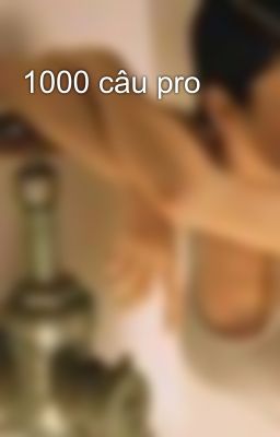 1000 câu pro