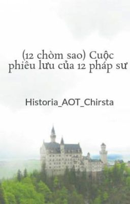 Đọc Truyện (12 chòm sao) Cuộc phiêu lưu của 12 pháp sư - Truyen2U.Net