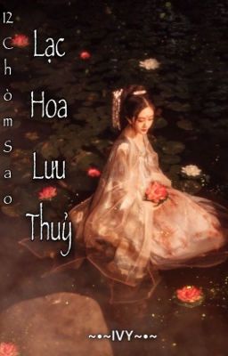 Đọc Truyện (12 Chòm Sao) Lạc Hoa Lưu Thủy - Truyen2U.Net