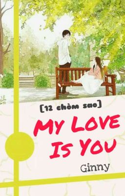 [12 Chòm Sao] My Love's You
