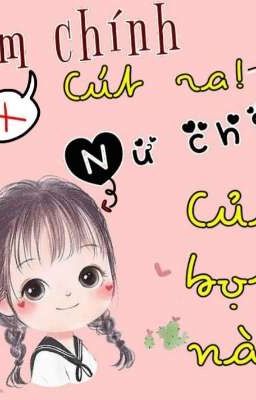 [12 chòm sao]-Nam chính cút ra! Nữ chính của bọn này!