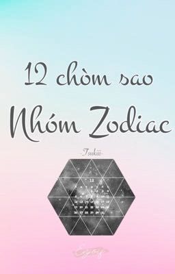 [12 chòm sao] Nhóm Zodiac