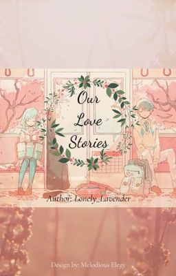 [12 chòm sao] Our Love Stories
