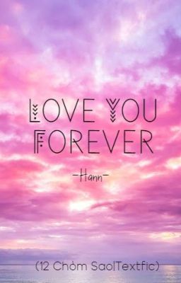 Đọc Truyện (12 Chòm Sao | Textfic) Love You Forever - Truyen2U.Net
