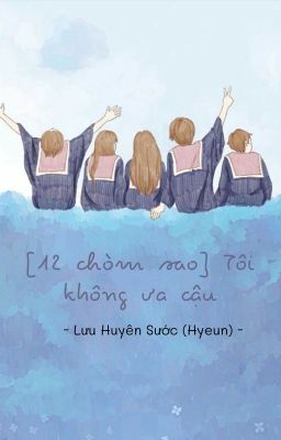 Đọc Truyện [12 chòm sao] Tôi không ưa cậu - Truyen2U.Net