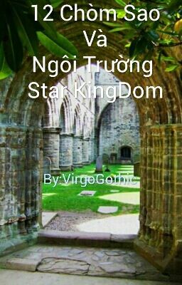 Đọc Truyện 12 chòm sao và ngôi trường Star KingDom - Truyen2U.Net