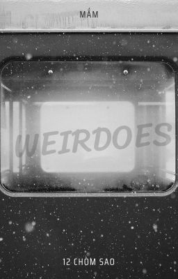 [12 chòm sao] WEirdoES