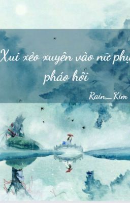 [12 Chòm Sao] Xui Xẻo Xuyên Vào Nữ Phụ Pháo Hôi