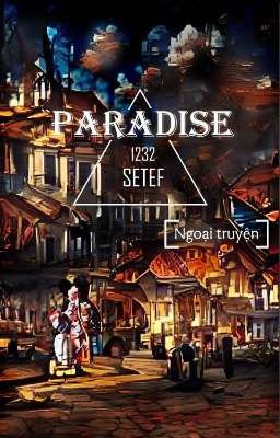 [12 Cung Hoàng Đạo] Paradise • Ngoại Truyện