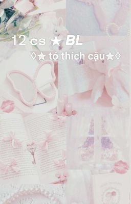 (12cs/bl) ✫Cậu Chính Là Ước Mơ Của Tớ✯