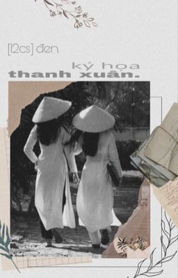 Đọc Truyện [12cs] Ký Họa Thanh Xuân - Truyen2U.Net