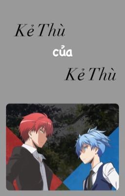 Đọc Truyện [18+ NagisaxKarma] Assassination Classroom Kẻ Thù Của Kẻ Thù - Truyen2U.Net