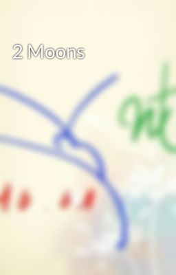 2 Moons