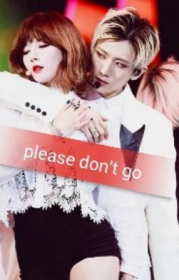 Đọc Truyện [2hyun] [NC17] Please don't go - Truyen2U.Net