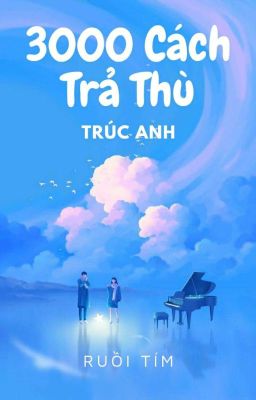 Đọc Truyện 3000 Cách Trả Thù Trúc Anh - Truyen2U.Net