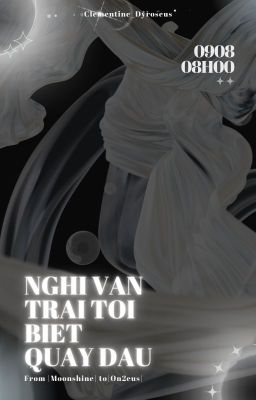 [8h00•Moonshine] • Nghi Vấn Trai Tồi Biết Quay Đầu