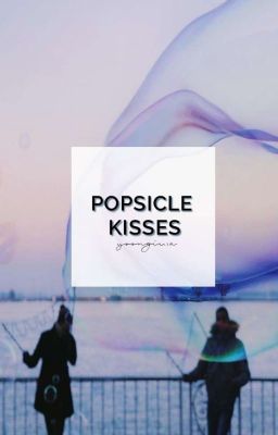95z | popsicle kisses