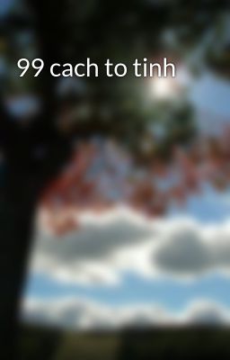 99 cach to tinh