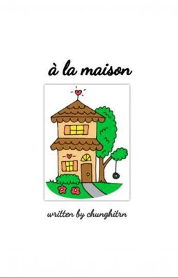 à la maison | ongniel x minhwan x chamseob |