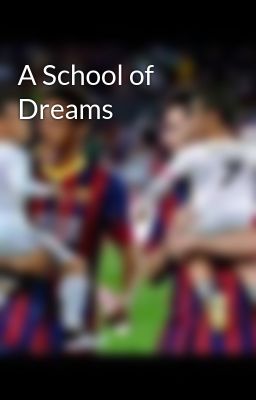 A School of Dreams