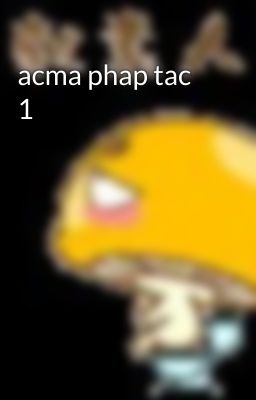 acma phap tac 1