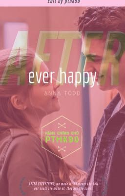 AFTER EVER HAPPY - Bản dịch Việt Ngữ (Anna Todd)