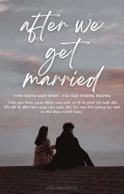 Đọc Truyện After We Get Married (Sau ngày ta kết hôn) - Truyen2U.Net