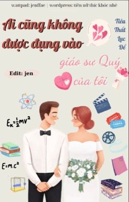 Đọc Truyện Ai cũng không được đụng vào giáo sư Quý của tui - Tiêu Thất Lục Đề - Truyen2U.Net