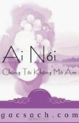 Đọc Truyện Ai nói chúng tôi không mờ ám - Truyen2U.Net