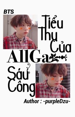 AllGa | Tiểu Thụ Của Sáu Công