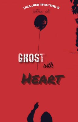 [AllJin] Ghost with Heart - TraiTre2