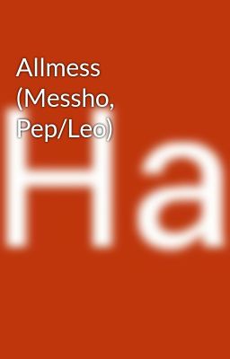 Allmess (Messho, Pep/Leo)