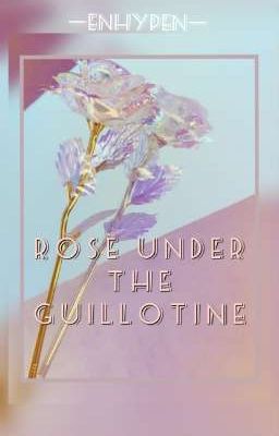 ||Allnoo|| Rose Under The Guillotine 🥀