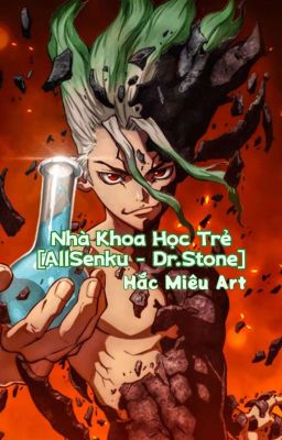 Đọc Truyện [ AllSenku - Dr.Stone ] Nhà Khoa Học Trẻ - Truyen2U.Net