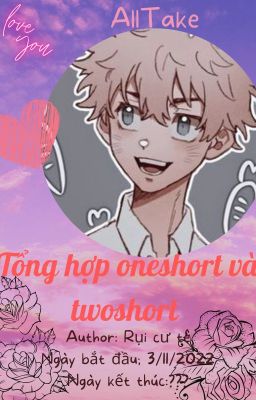 [AllTake] Tổng hợp oneshort và twoshort