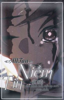 Chương XVII - Truyện 【AllTan/Tanjirou Harem】 Niềm Tin