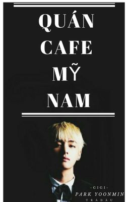 [AllV] Quán Cafe Mỹ Nam [Tạm Drop]