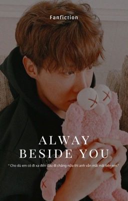 Đọc Truyện Always beside you| JHS - Truyen2U.Net