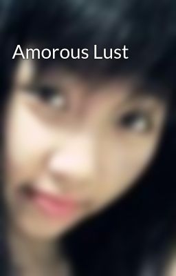 Amorous Lust