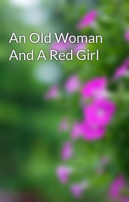 An Old Woman And A Red Girl