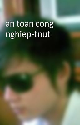 an toan cong nghiep-tnut