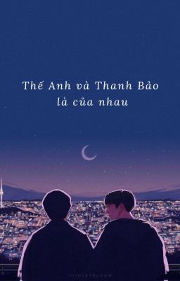 [Andree x Bray ] - Thế Anh và Thanh Bảo là của nhau