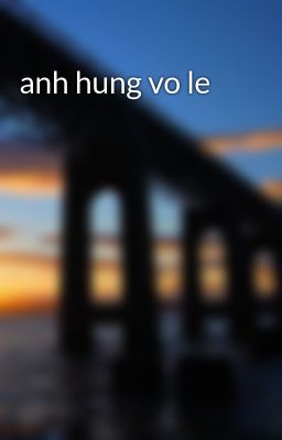 anh hung vo le