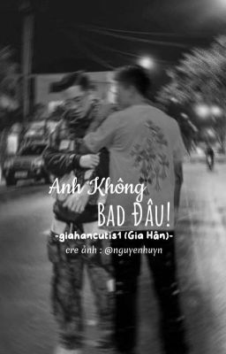 Anh Không Bad Đâu! [Andree x Bray]