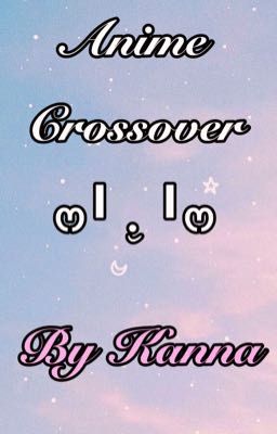 Đọc Truyện Anime Crossover _ By Kanna - Truyen2U.Net