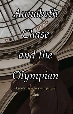 Annabeth Chase and the Olympian ( Percy Jackson Swap parent au!)