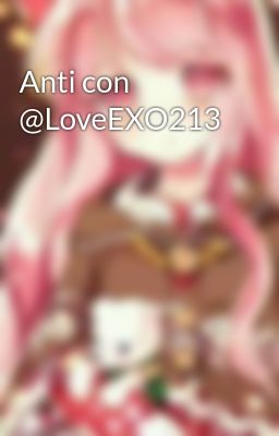 Anti con @LoveEXO213