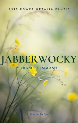 Đọc Truyện [APH Fanfic | FrUK] Jabberwocky (Vietnamese) - Truyen2U.Net