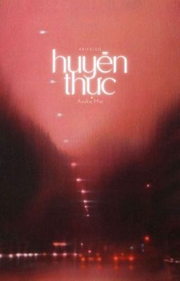 Đọc Truyện ariesxleo | huyễn thực - Truyen2U.Net