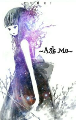 Đọc Truyện ~ Ask Me ~ - Truyen2U.Net
